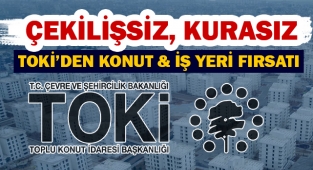 TOKİ 40 ilde konut ve işyerlerini satışa çıkardı! TOKİ'de çekiliş yok, kura yok fırsat ihalesine gir al...