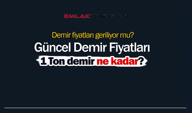 1 ton demir fiyatı ne kadar oldu?