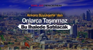 Ankara'da onlarca gayrimenkul satışı için ihale açıldı! Başkent'te çok sayıda konut, ticari alan, sanayi arsaları bu ihalede satılacak...