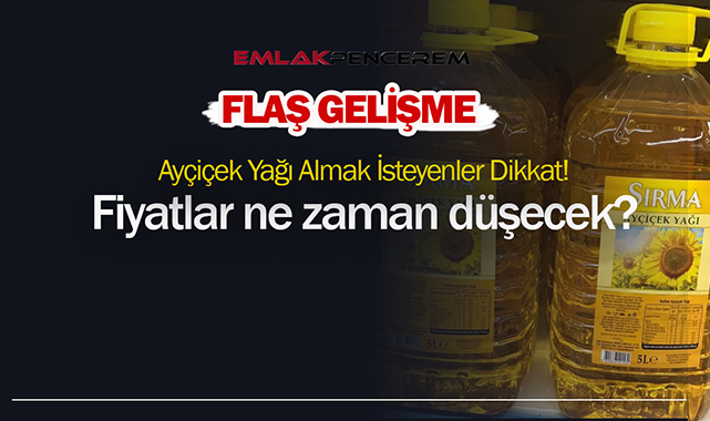 Ayçiçek yağı almak isteyenler dikkat! Savaşı bile unutturan sıvı yağ fiyatları 15-20 güne düşecek...