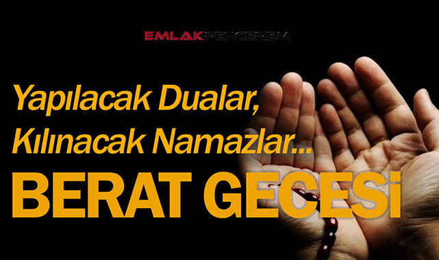 Berat Kandili dualarla idrak ediliyor! Berat gecesi yapılacak makbul dualar, ibadetler neler?