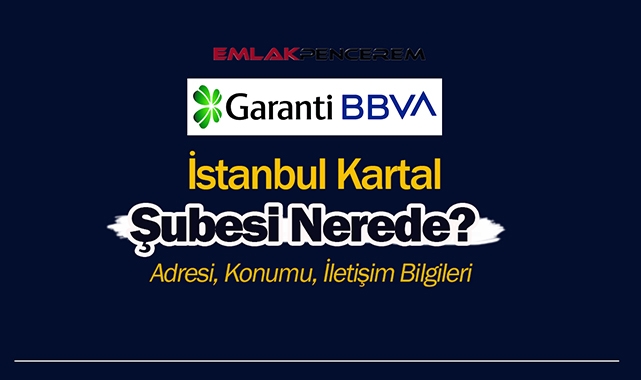 Garanti BBVA Kartal Şubesi nerede, nasıl gidilir?