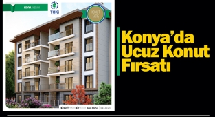 Konya'da ayda 1600 Lira taksitle TOKİ'den sudan ucuz konutlar satışa çıktı
