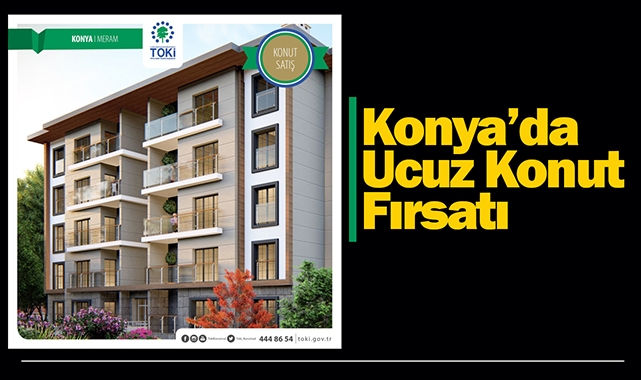 Konya'da ayda 1600 Lira taksitle TOKİ'den sudan ucuz konutlar satışa çıktı