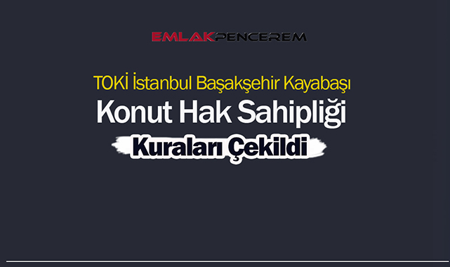 TOKİ Başakşehir Kayabaşı konut hak sahibi belirleme kura çekilişi sonuçları belli oldu