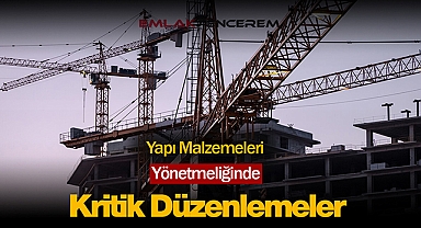 2022 Yapı Malzemeleri Yönetmeliği'nde kritik düzenleme