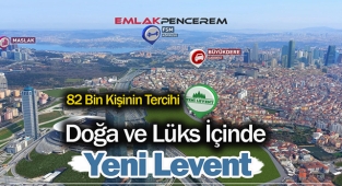 DAP Yeni Levent projesi doğa ve lüks olarak 82 Bin kişinin tercihi oldu