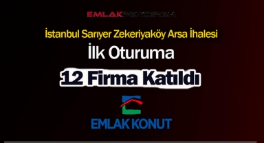 Emlak Konut Sarıyer Zekeriyaköy arsa satış ihalesi ilk oturumu gerçekleştirildi