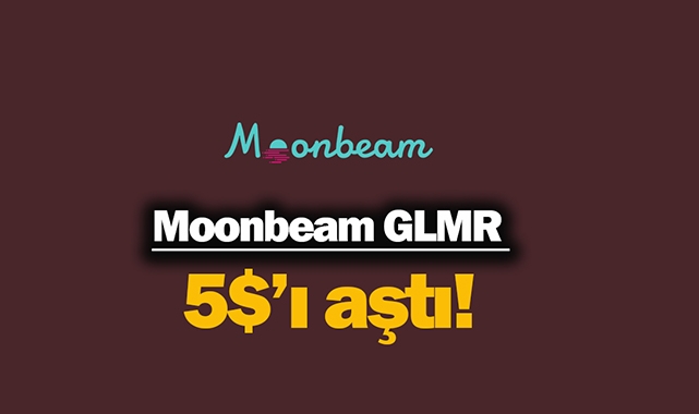 Moonbeam (GLMR) coin 5 doları aştı! GLMR coin nedir, rekor yükselişi sürecek mi?