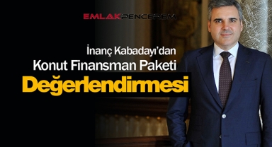 İnanç Kabadayı'dan konut finansman paketi açıklaması