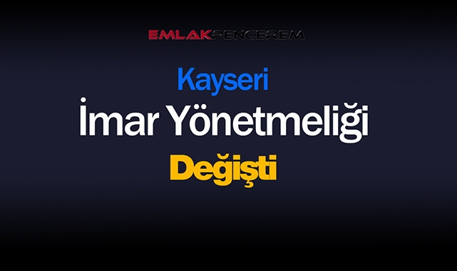 Kayseri için yeni imar yönetmeliği resmen yürürlüğe girdi