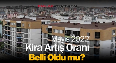 Kira artış oranı Mayıs 2022 rakamları belli oldu mu? Tarihin en yüksek kira zammı bekleniyor...