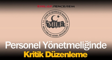 Milli Emlak personelini yakından ilgilendiren düzenleme