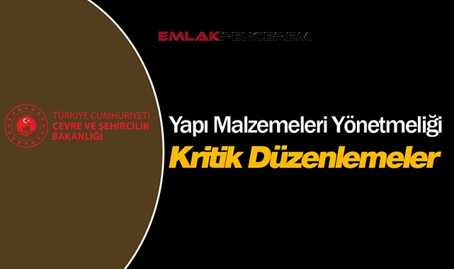 2022 Yapı Malzemeleri Yönetmeliğinde flaş düzenlemeler
