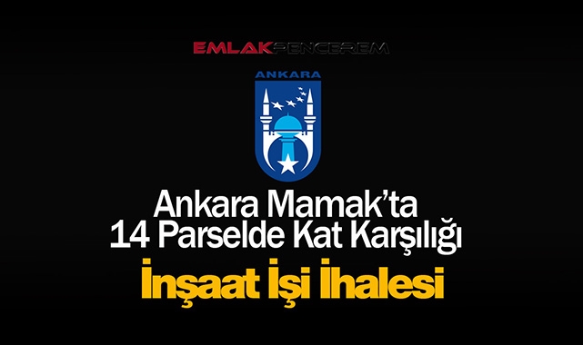 ABB, Mamak'ta 14 parsel üzerinde kat karşılığı inşaat işi ihale edecek
