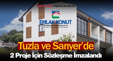 Emlak Konut GYO, Sarıyer ve Tuzla projeleri için sözleşme imzaladı