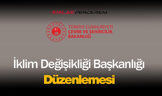 İklim Değişikliği Başkanlığı düzenlemesi Resmi Gazete'de