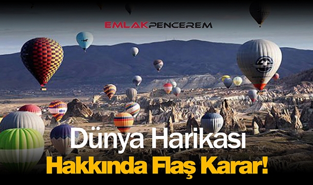 Kapadokya alanları hakkında flaş gelişme! Karar Resmi Gazete'de yayımlandı...