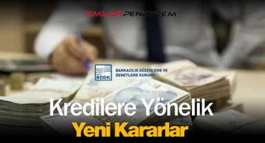 Piyasalar açılmadan BDDK, kredilere yönelik hangi kararları madde madde yayımladı?