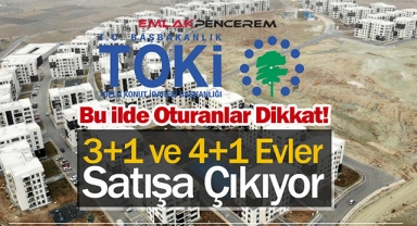 TOKİ bu ilde 3+1 ve 4+1 konutları 120 ay taksitle satışa çıkardı! Başvurular başlıyor...