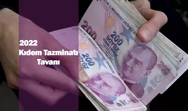 2022 kıdem tazminatı tavanı ne kadar?