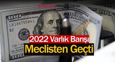 2022 Yeni Varlık Barışı Meclis'ten geçti