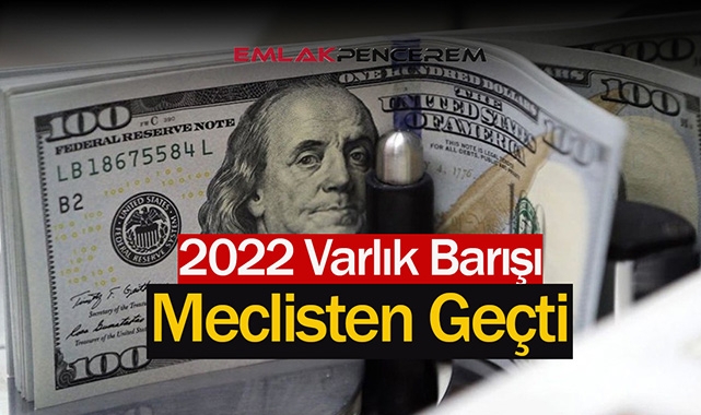 2022 Yeni Varlık Barışı Meclis'ten geçti