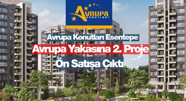 863 adet konuttan oluşan Avrupa Konutları Esentepe ön satış avantajıyla satışta