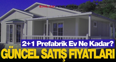 Anahtar teslim 100 metrekare 2+1 prefabrik ev fiyatı 300 bin TL üzerinde! Prefabrik ev fiyat listesi 2022 Temmuz