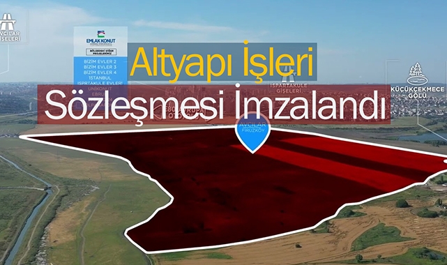 Emlak Konut Avcılar Firuzköy altyapı işleri için sözleşme imzalandı
