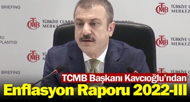 Enflasyon Raporu 2022-III Merkez Bankası Başkanı Kavcıoğlu'ndan açıklamalar