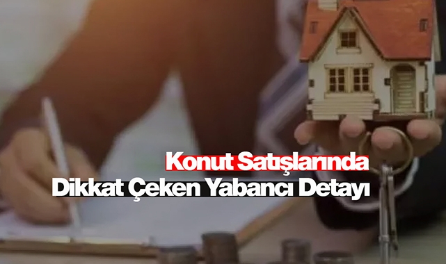 Ev satışlarında dikkat çeken yabancı detayı! Haziran'da ne kadar konut satıldı?