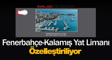 Fenerbahçe-Kalamış Yat Limanı 75 Milyon Lira bedelle özelleştirilecek