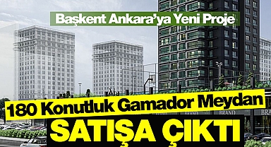 180 konutluk Ankara Keçiören konut projesi Gamador Meydan satışa çıktı