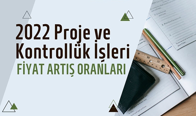 2022 Proje ve kontrollük işleri fiyat artış oranı
