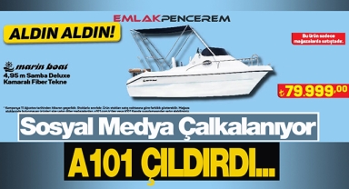 A101 çıldırdı, sosyal medyayı çıldırttı! Şaka değil gerçek: A101'de aldın aldın fırsatı 79 Bin 999 TL'ye tekne...