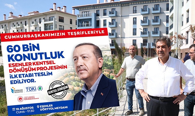 Esenler Kentsel Dönüşüm Projesi'nin ilk etabı hak sahiplerine teslim ediliyor