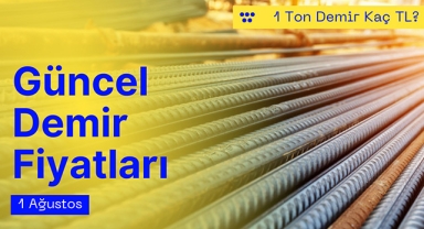 İnşaat demiri fiyatları Ağustos'a nasıl başladı? Demirin ton fiyatı güncellendi mi, ne kadar oldu?