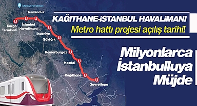 İstanbulluya Müjde! Kağıthane-İstanbul Havalimanı metrosu açılış tarihi belli oldu