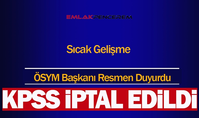 KPSS iptal edildi! KPSS sınav hangi tarihte yapılacak?