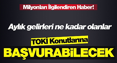 Milyonların beklediği TOKİ konut satış kampanyası limitleri belli oldu! TOKİ başvurusu bu limitlere göre kabul edilecek