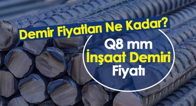 Q8 İnşaat demiri fiyatı