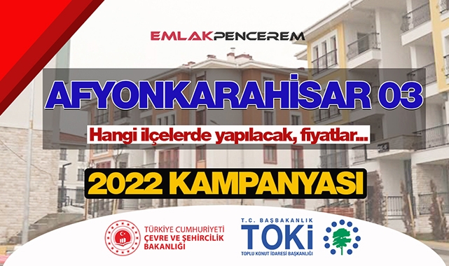 TOKİ Afyonkarahisar 03 başvuru şartları, hangi ilçelerde kaç konut yapılacak?