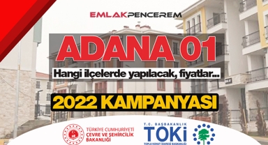 TOKİ sosyal konut kampanyası Adana 01 - TOKİ Adana konut fiyatları, yapılacağı yerler, başvuru ayrıntıları