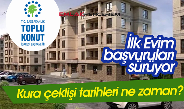 81 ilde 6 milyona dayanan başvuru ile TOKİ kura çekiliş tarihleri merak ediliyor! TOKİ İlk Evim kura çekiliş tarihleri ne zaman ?