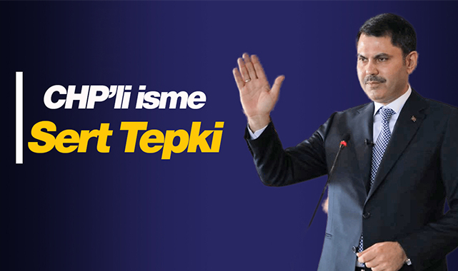 Bakan Kurum'dan CHP'li o isme sert yanıt!