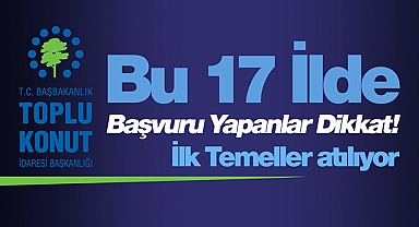 Bu 17 ilde TOKİ ucuz ev başvurusu yapanlar dikkat! İlk Evim TOKİ inşaatları ilk bu illerde başlayacak