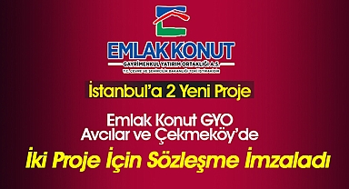 Emlak Konut İstanbul'da iki proje için sözleşme imzaladı