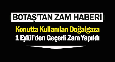 Milyonların cebini etkileyecek doğalgaz zammı! BOTAŞ konut doğalgaz tarifesine yüzde 20 zam yaptı