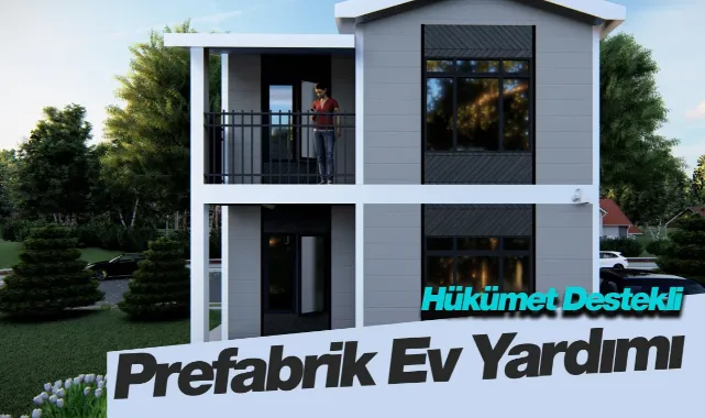 Prefabrik ev yaptırmak isteyenler dikkat! Prefabrik ev desteği ne kadar?